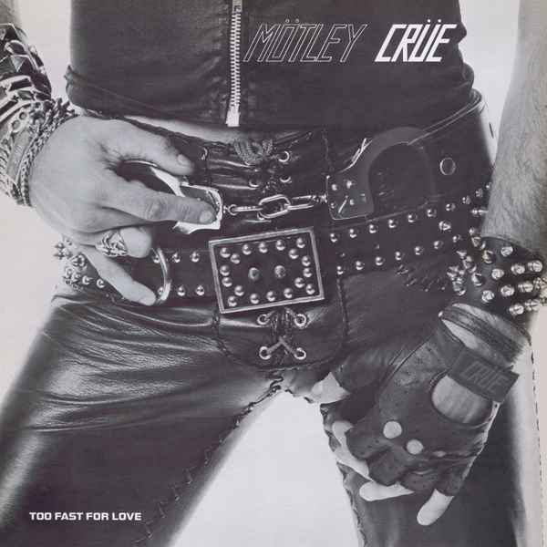 Mötley Crüe - Too Fast For Love album cover