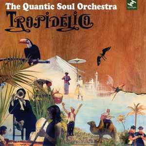 Tropidélico - The Quantic Soul Orchestra