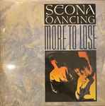 Seona Dancing - More To Lose | Releases | Discogs