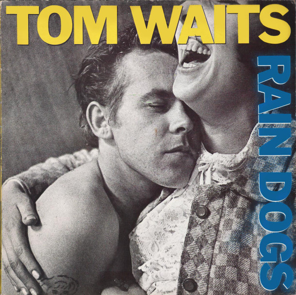 Tom Waits – Rain Dogs (1985, Vinyl) - Discogs