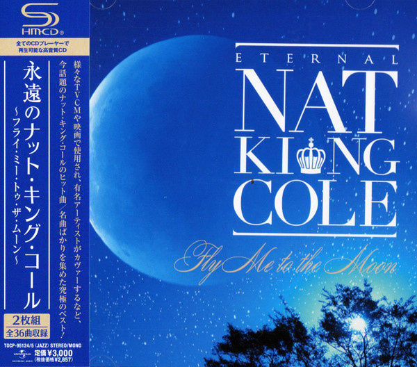 Nat King Cole – Eternal Nat King Cole (Fly Me To The Moon) (2013