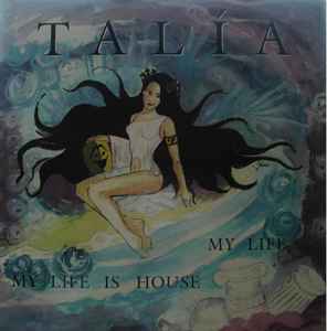 My Life / My Life Is House - Talía