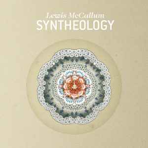 Lewis McCallum - Syntheology album cover