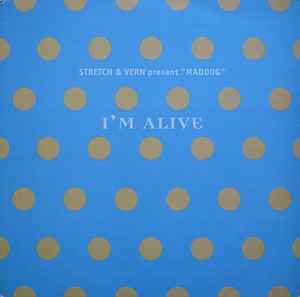 I'm Alive - Stretch & Vern Present "Maddog"