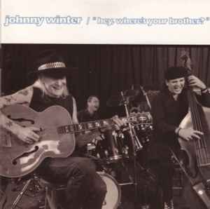 Johnny Winter - "Hey, Where's Your Brother?" album cover