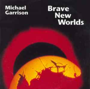 Michael Garrison - Brave New Worlds