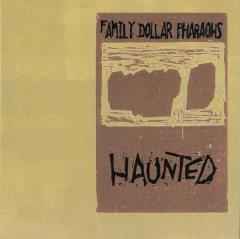 Family Dollar Pharaohs - Haunted album cover