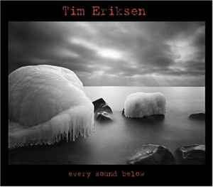 Tim Eriksen - Every Sound Below