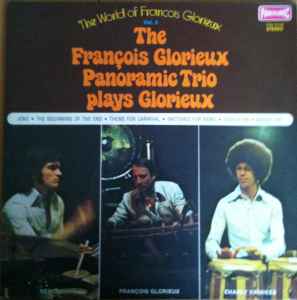 The François Glorieux Panoramic Trio Plays Glorieux - The François Glorieux Panoramic Trio Plays Glorieux