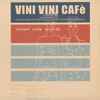 Instant Cafe Records* - Vini Vini Cafè