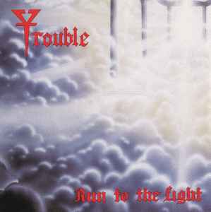 Trouble (5) - Run To The Light