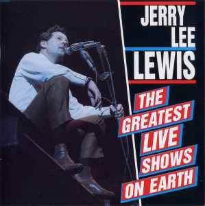 Jerry Lee Lewis - The Greatest Live Shows On Earth
