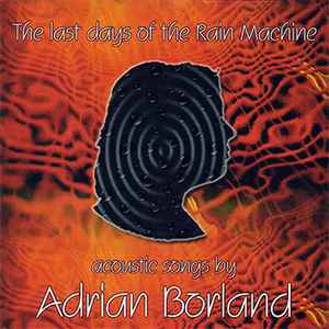 The Last Days Of The Rain Machine - Adrian Borland