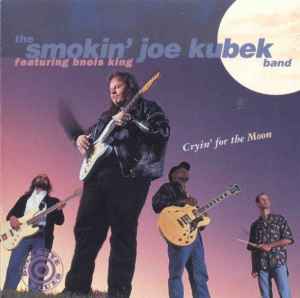 The Smokin' Joe Kubek Band - Cryin' For The Moon