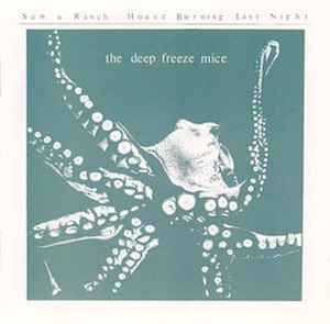 Saw A Ranch House Burning Last Night - The Deep Freeze Mice