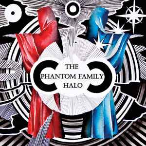 The Phantom Family Halo - Monoliths And These Flowers Never Die