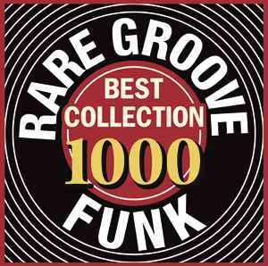 Rare Groove Funk Best Collection 1000 Label | Releases | Discogs