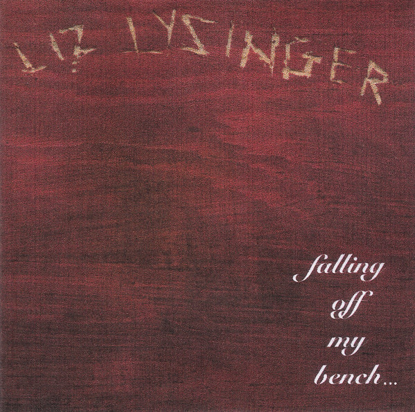 Album herunterladen Liz Lysinger - Falling Off My Bench
