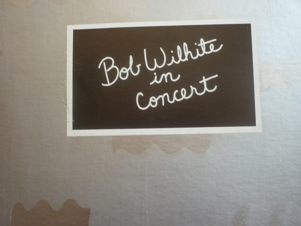 lataa albumi Bob Wilhite - In Concert