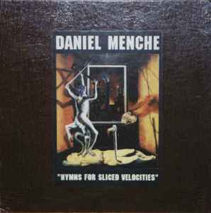 Daniel Menche - Hymns For Sliced Velocities