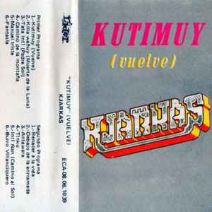Los Kjarkas – Kutimuy (Vuelve) (Cassette) - Discogs