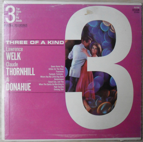 descargar álbum Download Lawrence Welk Claude Thornhill Al Donahue - Three Of A Kind 3 Top Stars Of Big Bands album