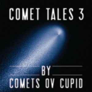 Comets Ov Cupid - Comet Tales 3 album cover