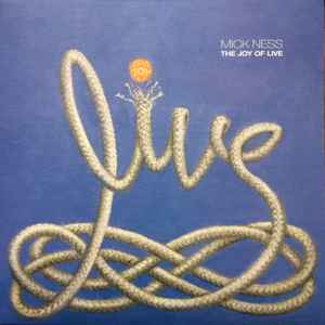 Mick Ness - The Joy Of Live album cover