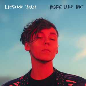 Lipstick Jodi - More Like Me album cover