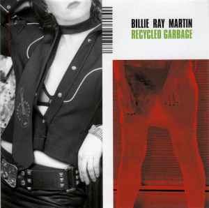 Billie Ray Martin - Recycled Garbage