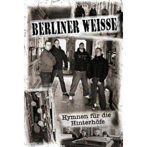 lataa albumi Berliner Weisse - Hymnen Für Die Hinterhöfe