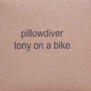 Pillowdiver - Tony On A Bike