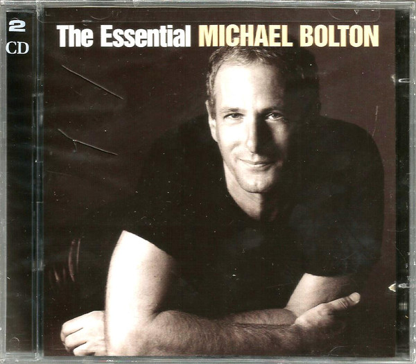 Michael Bolton - The Essential Michael Bolton | Releases | Discogs