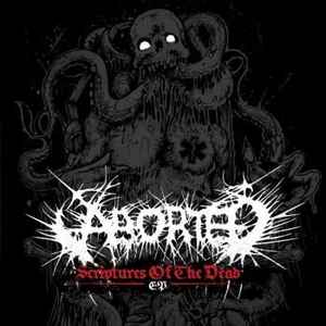 Aborted - Scriptures Of The Dead