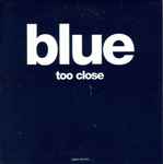 Blue – Too Close (2001, CD) - Discogs