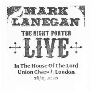 The Night Porter, Live In The House Of The Lord, Union Chapel, London, 18/8/2010 - Mark Lanegan