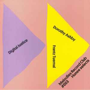 Melodies Record Club 003 - Hunee Selects Digital Justice / Dorothy Ashby / Frantz Tuernal