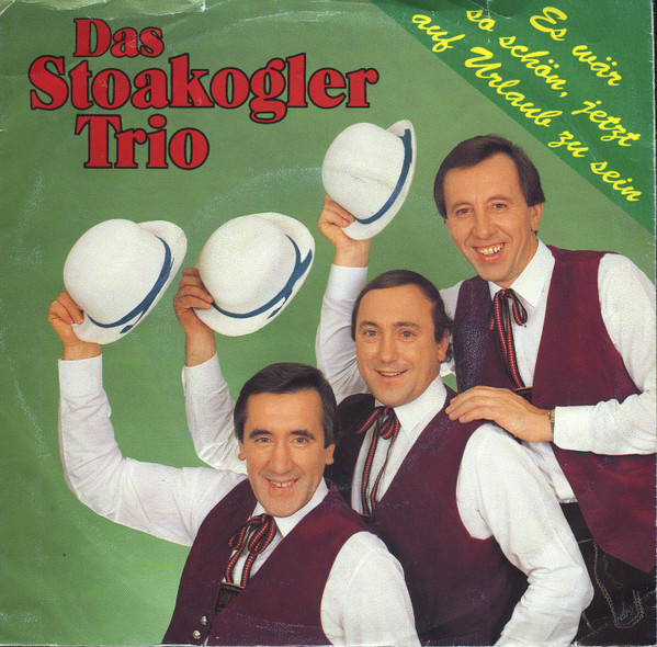 télécharger l'album Stoakogler Trio - Es Wär So Schön Jetzt Auf Urlaub Zu Sein