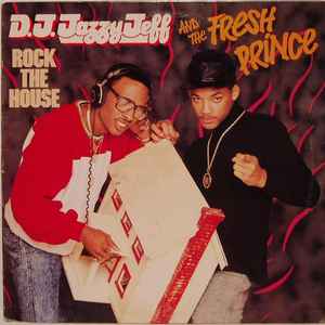 D.J. Jazzy Jeff And The Fresh Prince* - Rock The House