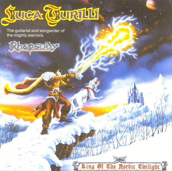 Luca Turilli - King Of The Nordic Twilight | Releases | Discogs