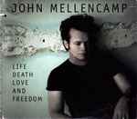 Life Death Love and Freedom / John Mellencamp