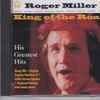 Roger Miller - King Of The Road – His Greatest Hits
