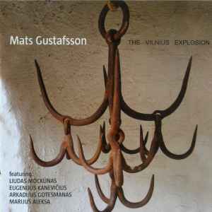 The Vilnius Explosion - Mats Gustafsson
