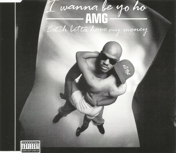 AMG – I Wanna Be Yo Ho / Bitch Betta Have My Money (1992, Vinyl