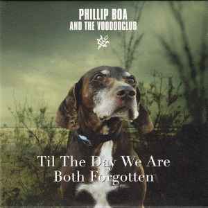 Phillip Boa & The Voodooclub - Til The Day We Are Both Forgotten album cover