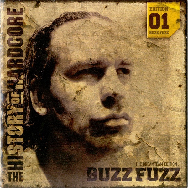 Buzz Fuzz – The History Of Hardcore - The Dreamteam Edition 01 