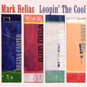 Loopin' the cool / Mark Helias, cb | Helias, Mark. Cb