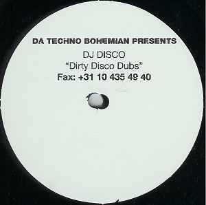 Da Techno Bohemian Presents DJ Disco - Dirty Disco Dubs | Releases | Discogs