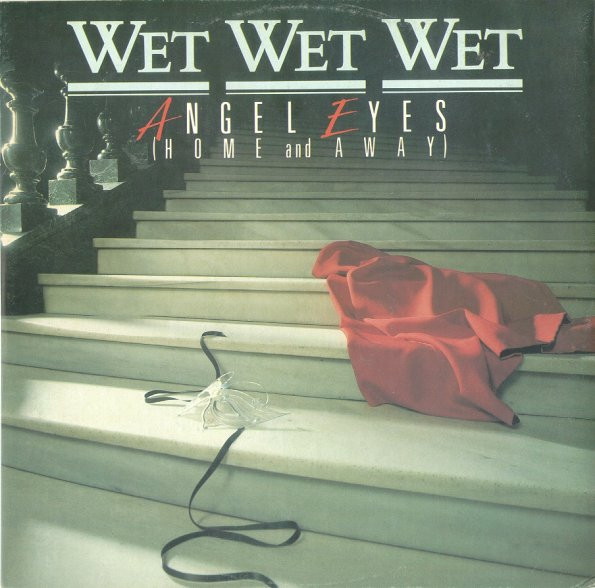 Wet Wet Wet – Angel Eyes (Home And Away) (1987, Vinyl) - Discogs