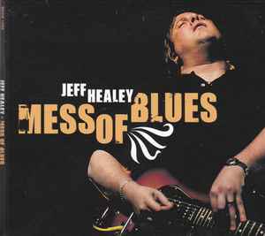 Jeff Healey - Mess Of Blues album cover